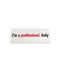 зображення 1 - Настільна табличка Papadesign "I'm a professional, baby" біла 20Х7 см