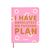 фото 1 - Блокнот для планирования "I HAVE ABSOLUTELY NO PLAN" pink ORNER