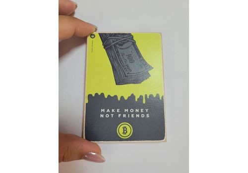 фото 1 - Магнит "Make money, not friends" Wood Posters